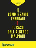 Il commissario Febbraio e il caso dell'albergo Malpighi