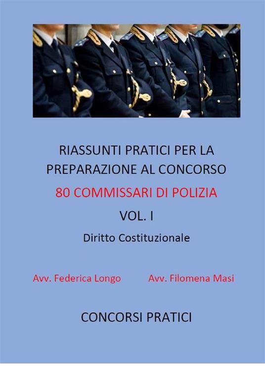 Riassunti pratici per la preparazione al concorso 80 commissari di polizia. Vol. 1 - Federica Longo,Filomena Masi - ebook