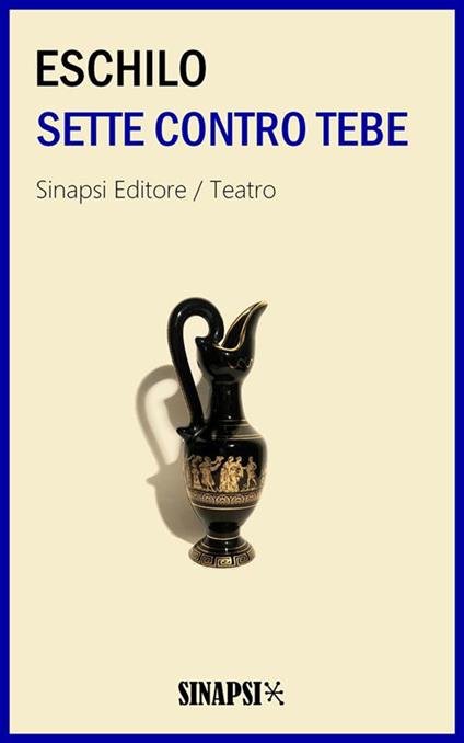 I sette contro Tebe. Ediz. integrale - Eschilo,Ettore Romagnoli - ebook