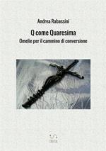 Q come Quaresima. Omelie per il cammino di conversione