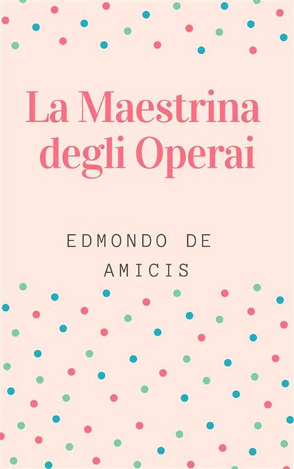 La maestrina degli operai - Edmondo De Amicis - ebook