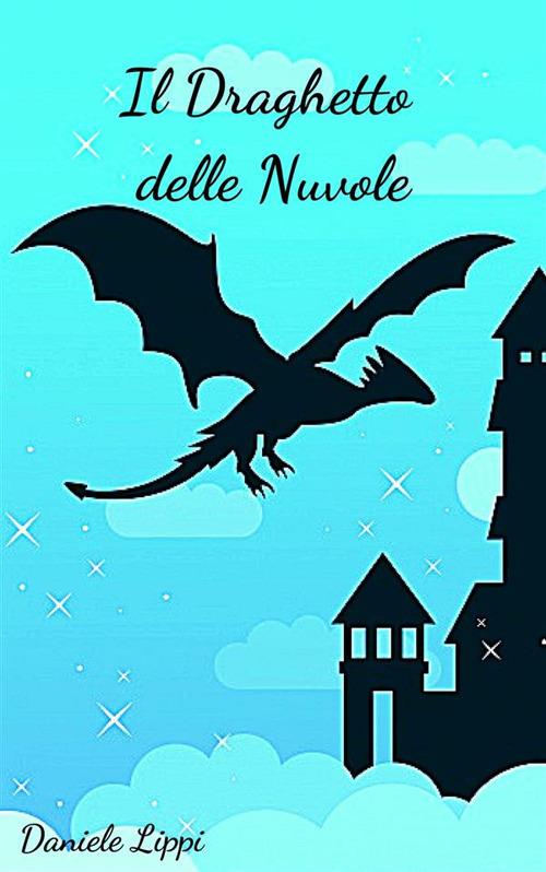 Il draghetto delle nuvole - Daniele Lippi - ebook