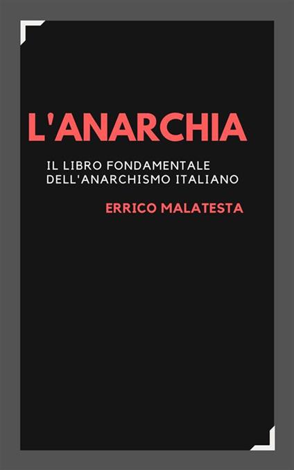 Anarchia. Il nostro programma - Errico Malatesta - ebook