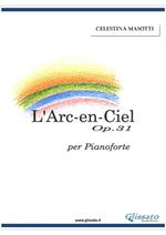 L' arc-en-ciel Op.31 per pianoforte