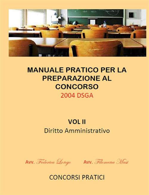 Manuale pratico per la preparazione al concorso 2004 DSGA. Vol. 2 - Federica Longo,Filomena Masi - ebook