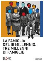 La famiglia del III millennio. Tre millenni di famiglie