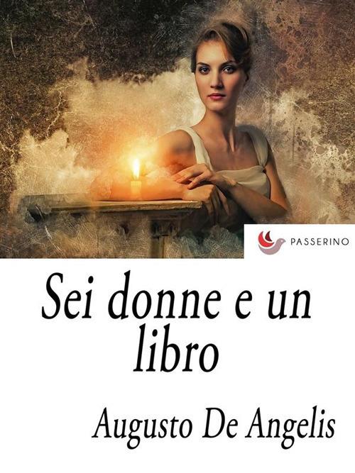 Sei donne e un libro - Augusto De Angelis - ebook