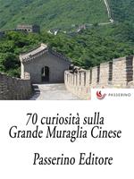 70 curiosità sulla grande muraglia cinese