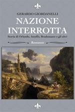 Nazione interrotta. Storia di Orlando, Astolfo, Bradamante e gli altri