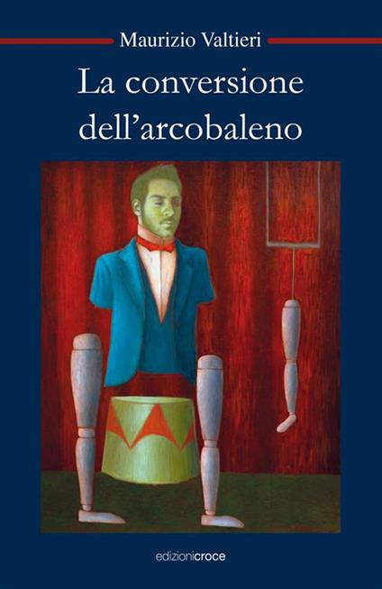 La conversione dell'arcobaleno - Maurizio Valtieri - ebook