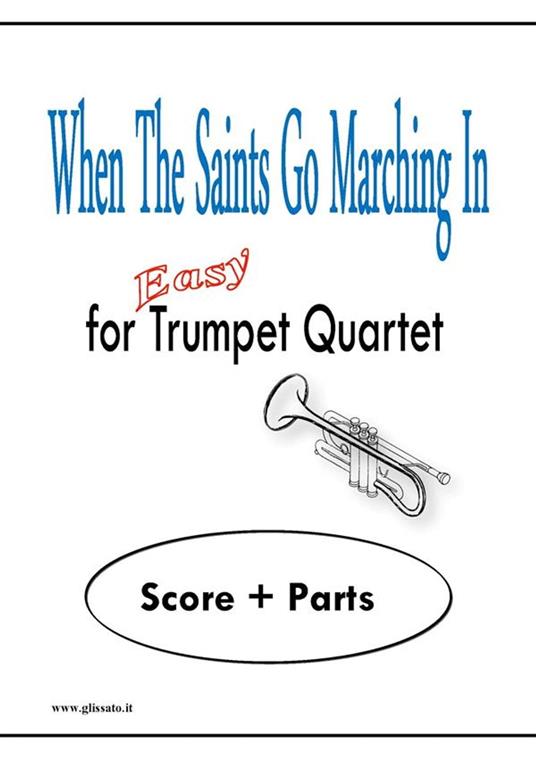 When the saints go marching in. Easy for trumpet quartet. Score + parts - Glissato Publisher - ebook