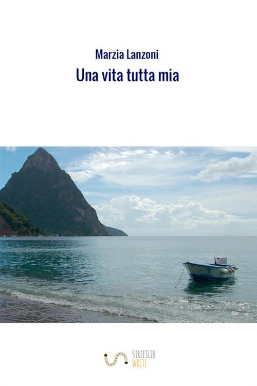 Una vita tutta mia - Marzia Lanzoni - copertina