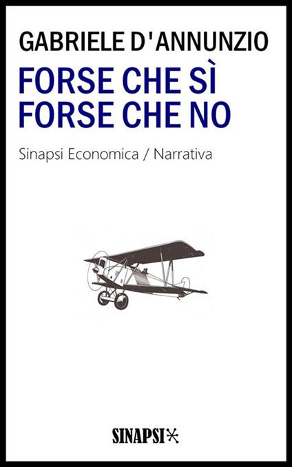 Forse che sì forse che no - Gabriele D'Annunzio - ebook