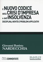 Il nuovo codice della crisi d'impresa e dell'insolvenza. Disciplina, novità e problemi applicativi