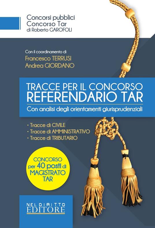 Concorso per 40 referendari del TAR: le nuove tracce Tar - Francesco Terrusi,Andrea Giordano - copertina