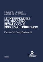 Le interferenze del processo penale con il processo tributario. L'«essere« e il «tempo« dei due riti