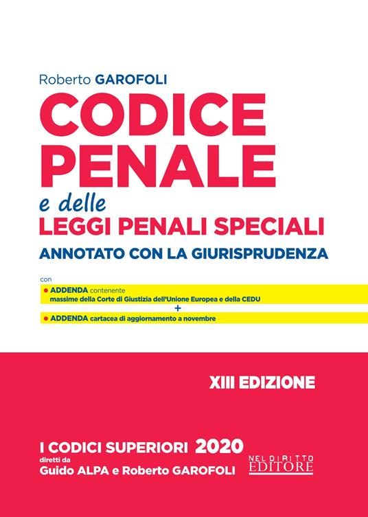 Codice penale e delle leggi penali speciali. Annotato con la giurisprudenza - Roberto Garofoli - copertina