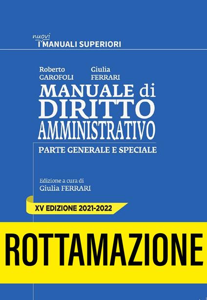 Manuale di diritto amministrativo. Parte generale e speciale - Roberto Garofoli,Giulia Ferrari - copertina