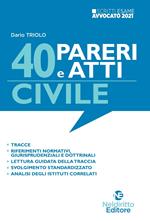 40 pareri e atti. Civile. Per l'esame scritto di avvocato 2021/2022. Nuova ediz.