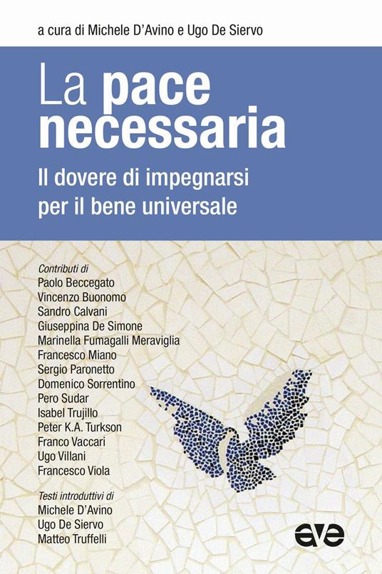 La pace necessaria. Il dovere di impegnarsi per il bene universale - copertina