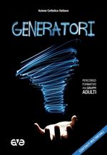 Generatori. Percorso formativo per gruppi adulti. Con Contenuto digitale per download e accesso on line