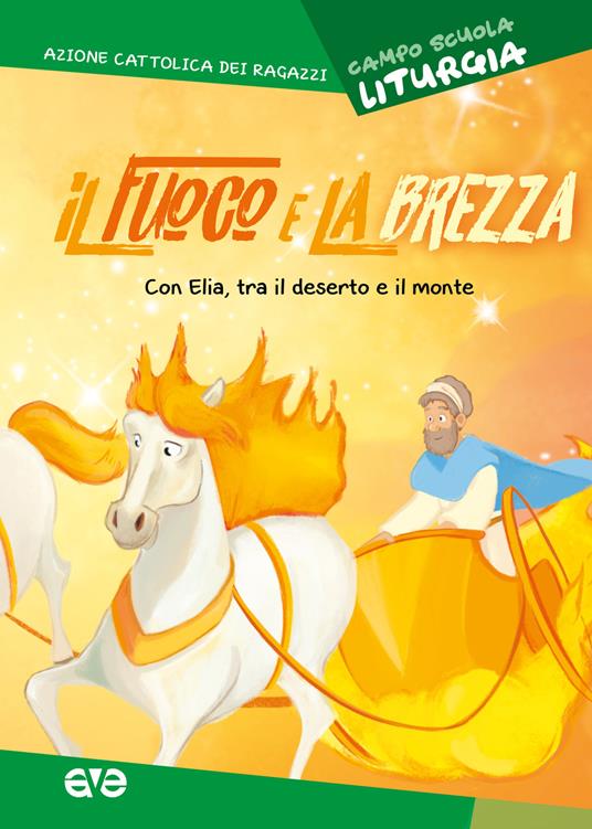 Fuoco e la brezza. Liturgia. Con Elia, tra il deserto e il monte. Campo scuola 2019 - copertina