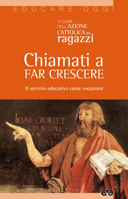 Chiamati a far crescere. Il servizio educativo come vocazione - copertina