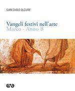 Vangeli festivi nell'arte. Marco. Anno B