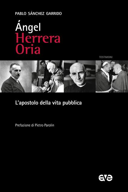 Angel Herrera Oria. L'apostolo della vita pubblica - Pablo Sánchez Garrido - copertina