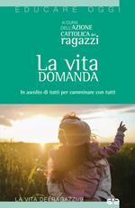 La vita domanda. In ascolto di tutti dialogare con tutti