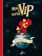 Minivip & Supervip. Il mistero del via vai