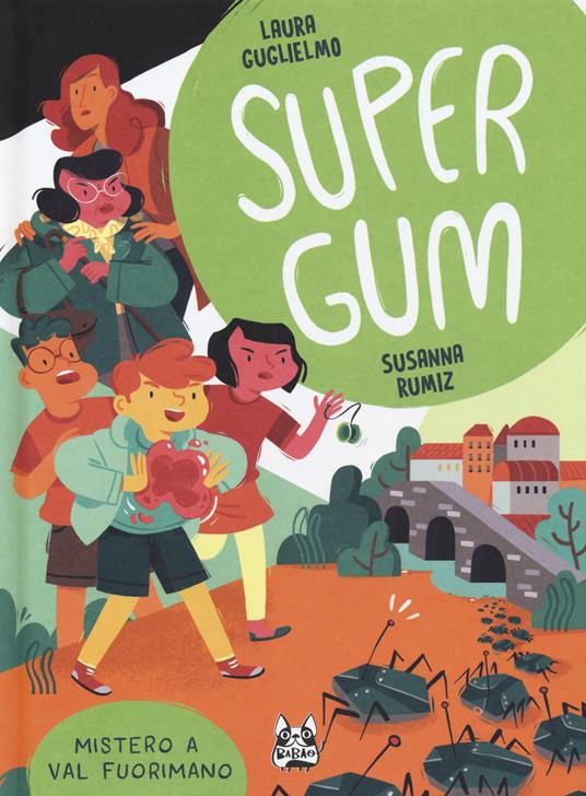 Supergum. Vol. 2: Mistero a Val Fuorimano - Laura Guglielmo,Susanna Rumiz - copertina