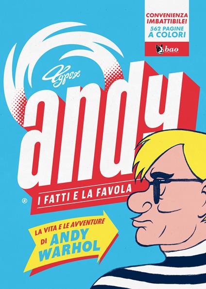 Andy. I fatti e la favola. La vita e le avventure di Andy Warhol - Typex,Leonardo Favia - ebook