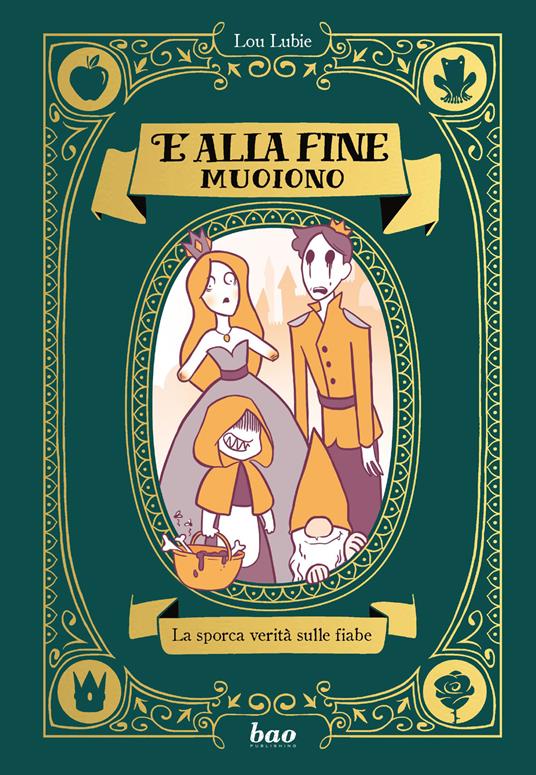 E alla fine muoiono. La sporca verità sulle fiabe - Lou Lubie,Francesco Savino - ebook