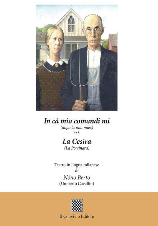 In cà mia comandi mi (dopo la mia miee)-La cesira (La portinara). Teatro in lingua milanese - Umberto Cavallin - copertina