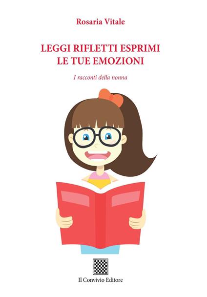 Leggi rifletti esprimi le tue emozioni. I racconti della nonna - Rosaria Vitale - copertina