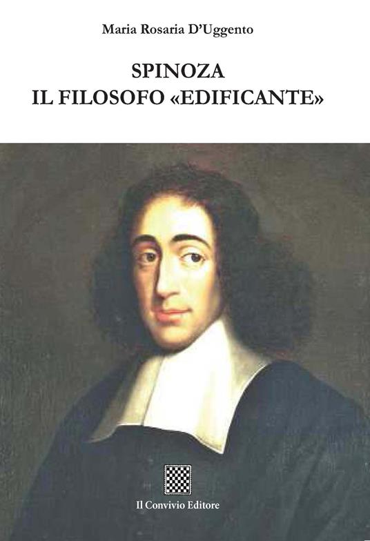 Spinoza il filosofo «edificante» - Maria Rosaria D'Uggento - copertina