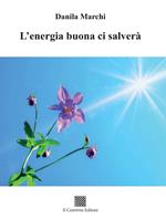 L' energia buona ci salverà