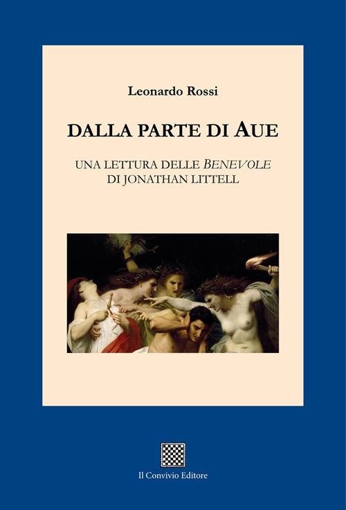 Dalla parte di Aue. Una lettura delle «Benevole» di Jonathan Littell - Leonardo Rossi - copertina