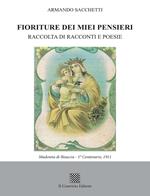 Fioriture dei miei pensieri. Raccolta di racconti e poesie