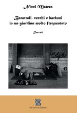 Barattoli, vecchi e barboni in un giardino molto frequentato (Due atti)