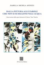 Dalla pittura alle parole che non si sciolgono nell'acqua. Osservazione delle opere letterarie di Vittorio «Nino» Martin