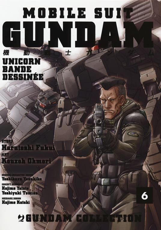 Mobile Suit Gundam Unicorn. Bande Dessinée. Vol. 6 - Harutoshi Fukui,Ohmori Kouzoh - copertina