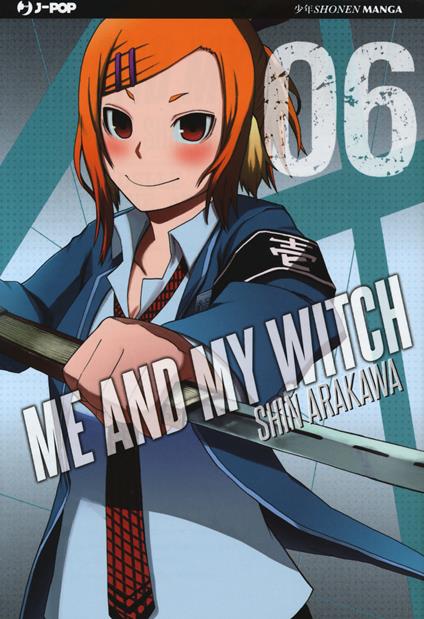 Me and my witch. Vol. 6 - Shin Arakawa - copertina