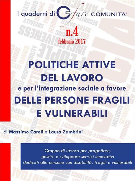 Politiche attive del lavoro e per l'integrazione sociale a favore delle persone fragili e vulnerabili - Massimo Caroli,Laura Zambrini - ebook