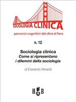 Sociologia clinica. Come si ripresentano i dilemmi della sociologia