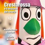 Crestarossa e il mistero del roseto