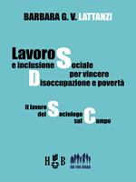 Lavoro e inclusione sociale per vincere disoccupazione e povertà. Il lavoro del sociologo sul campo