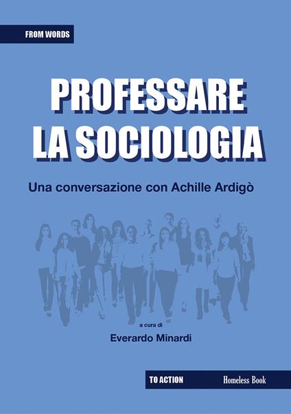 Professare la sociologia: una conversazione con Achille Ardigò - Everardo Minardi - ebook