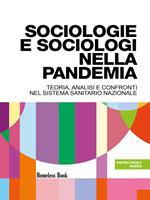 Sociologie e sociologi nella pandemia. Teoria, analisi e confronti nel Servizio Sanitario Nazionale